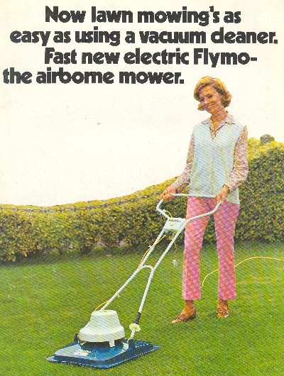 Advertising for the early electric Flymo mowers might be considered a bit sexist in the 21st century!